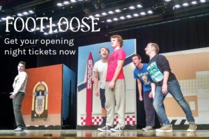 You can still be there for opening night of the spring musical Footloose.