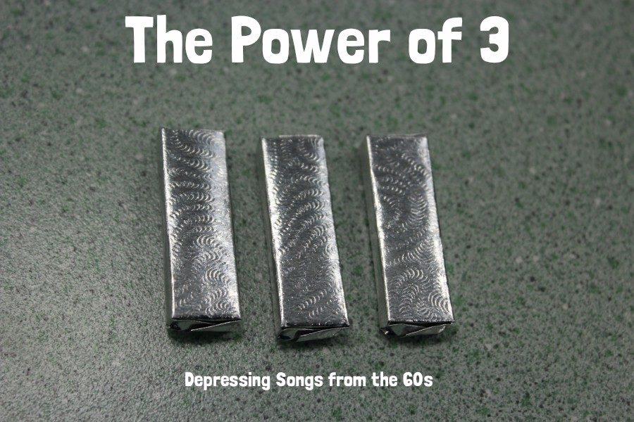 We've got three songs from the 60's to get you depressed.