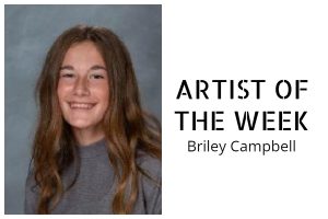 Briley Campbell is the Artist of the Week.