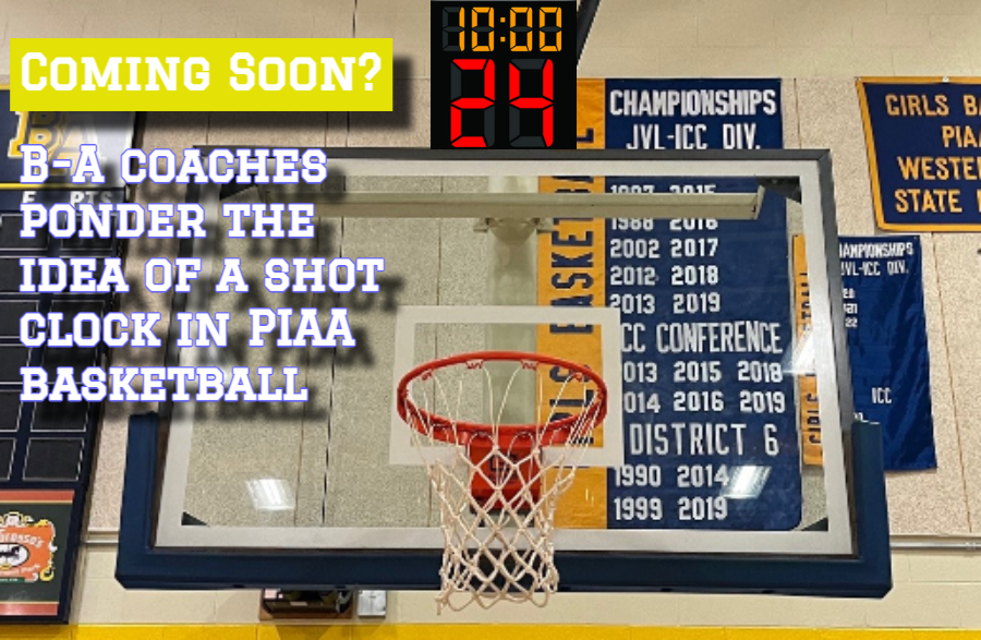 The PIAA has considered a shot clock for high school basketball, but B-A coaches dont expect one any time soon.
