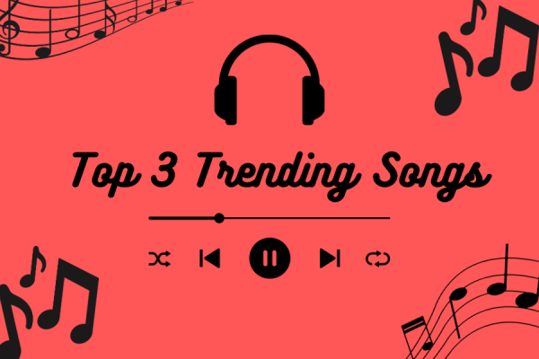 Power Of Three: Top 3 Trending Songs